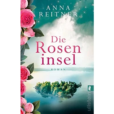 Abbildung von Die Roseninsel: Roman Ein großer, bewegender über das Schicksal zweier Frauen am Starnberger See