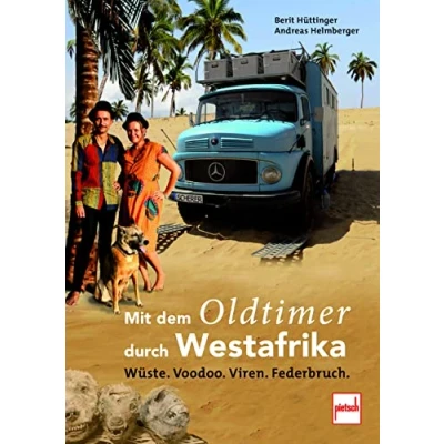 Abbildung von Mit dem Oldtimer durch Westafrika: Wüste, Voodoo, Viren, Federbruch