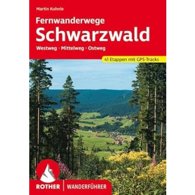 Abbildung von Fernwanderwege Schwarzwald: Westweg Mittelweg Ostweg. 41 Etappen. Mit GPS Tracks (Rother Wanderführer)