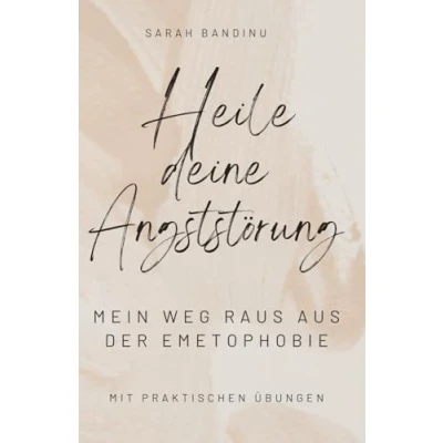 Abbildung von Heile deine Angststörung. Mein Weg raus aus der Emetophobie: Mit praktischen Übungen und biblischen Impulsen