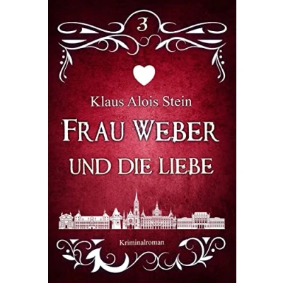 Abbildung von Frau Weber und die Liebe: Kriminalroman (Frau Krimis, Band 3)