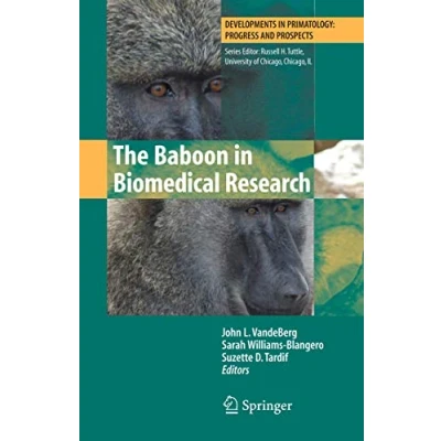 Abbildung von The Baboon in Biomedical Research (Developments Primatology: Progress and Prospects)