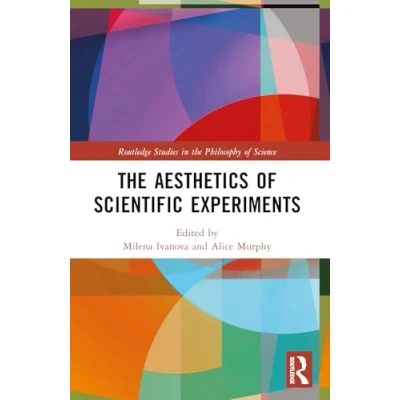Abbildung von the Aesthetics of Scientific Experiments (Routledge Studies in Philosophy Science)