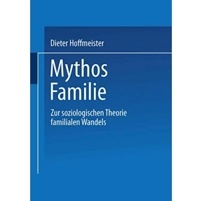 Abbildung von Mythos Familie: Zur Soziologischen Theorie Familialen Wandels (German Edition)