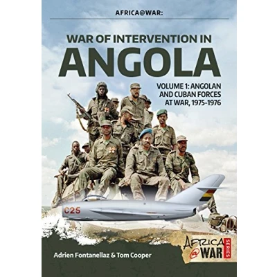 Abbildung von War of Intervention in Angola: Angolan and Cuban Forces at War, 1975 1976: Volume 1 1976 (Africa@war, Band 31)