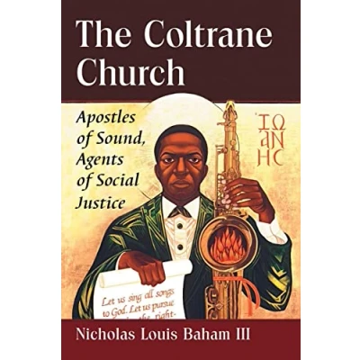 Abbildung von The Coltrane Church: Apostles of Sound, Agents Social Justice