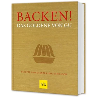 Abbildung von Backen! Das goldene von GU: Rezepte zum Glänzen und Genießen (GU Die Reihe)