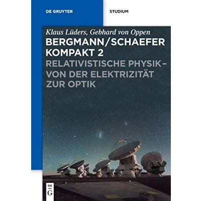 Abbildung von Relativistische Physik von der Elektrizität zur Optik (Ludwig Bergmann; Clemens Schaefer: Bergmann/Schaefer kompakt Lehrbuch Experimentalphysik)