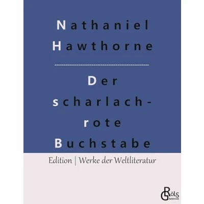 Abbildung von der scharlachrote Buchstabe (Edition Werke Weltliteratur Hardcover)