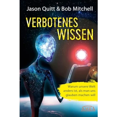 Abbildung von VERBOTENES WISSEN: Warum unsere Welt anders ist, als man uns glauben machen will