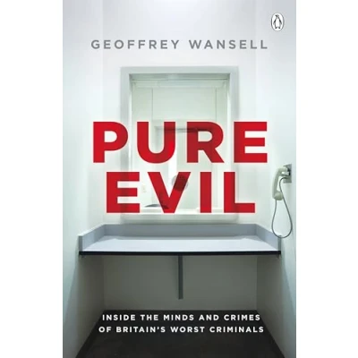 Abbildung von Pure Evil: Inside the Minds and Crimes of Britain’s Worst Criminals