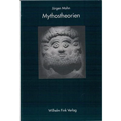 Abbildung von Mythostheorien: Eine religionswissenschaftliche Untersuchung zu Mythos und Interkulturalität