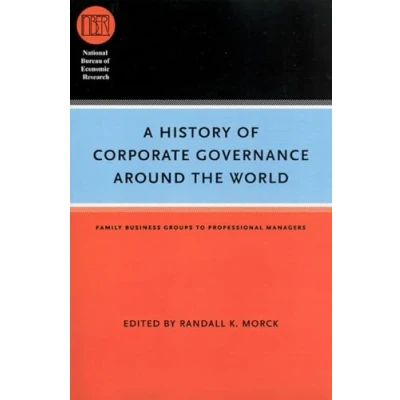 Abbildung von A History of Corporate Governance around the World: Family Business Groups to Professional Managers (National Bureau Economic Research Conference Report)