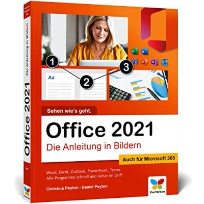 Abbildung von Office 2021: Die Anleitung in Bildern. Komplett Farbe. auch für Microsoft 365 geeignet. Ideal alle Einsteiger, Senioren