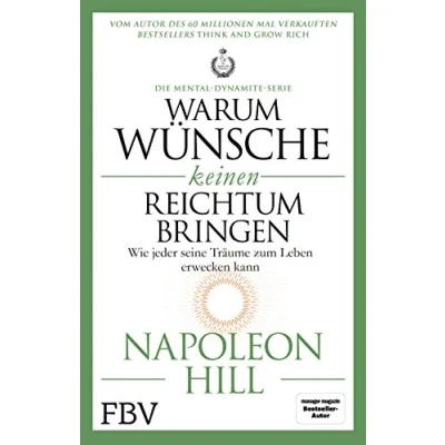 Abbildung von Warum Wünsche keinen Reichtum bringen Die Mental Dynamite Serie: Wie jeder seine Träume zum Leben erwecken kann