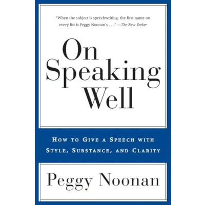 Abbildung von On Speaking Well: How to Give a Speech With Style, Substance, and Clarity