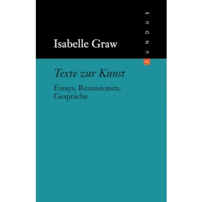 Abbildung von Fundus Bücher, Bd. 195: Texte zur Kunst. Essays, Rezensionen, Gespräche