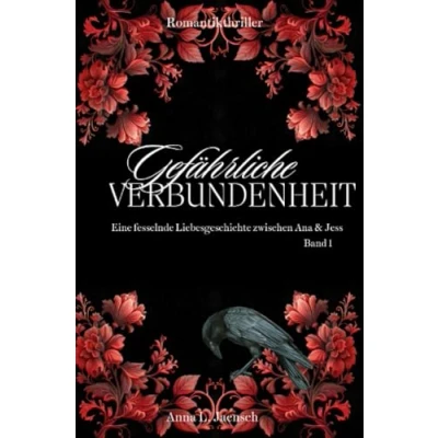 Abbildung von Gefährliche Verbundenheit: Eine fesselnde Liebesgeschichte zwischen Ana &amp; Jess: Jess