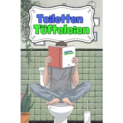 Abbildung von Toiletten Tüfteleien Rätsel Witze Sudoku und unnützes Wissen fürs Klo (blaue Edition): der lustige Zeitvertreib für das stille Örtchen Geschenkidee Frauen Männer