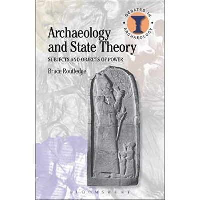 Abbildung von Archaeology and State Theory: Subjects Objects of Power (Debates in Archaeology)