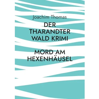 Abbildung von Der Tharandter Wald Krimi: Mord am Hexenhäusel