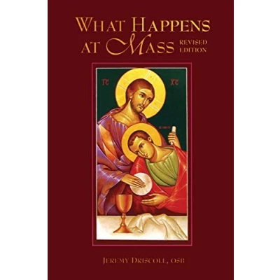 Abbildung von What Happens at Mass: Unfolding the Meaning of Church&#039;s Eucharist