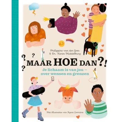 Abbildung von Maar hoe dan?!: je lichaam is van jou, over wensen en grenzen