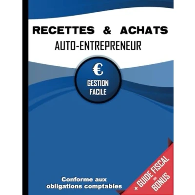 Abbildung von Livre des Recettes Micro Entreprise: Cahier de Compte Auto Entrepreneur Conforme aux Obligations Comptables Entrepreneurs et Registre Achats