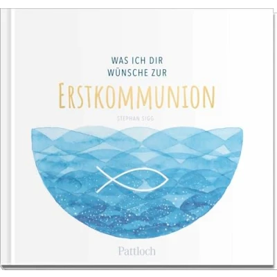 Abbildung von Was ich dir wünsche zur Erstkommunion: Geschenkbuch mit einer Kurzgeschichte, Wünschen und lieben Worten für das Kommunionkind (Geschenke Erstkommunion)
