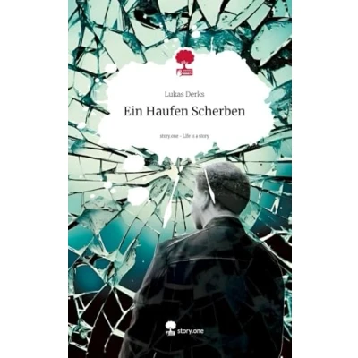 Abbildung von Ein Haufen Scherben. Life is a Story story.one: DE