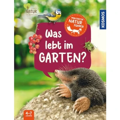 Abbildung von Mein erster Naturführer Was lebt im Garten?: die Natur entdecken mit den erfolgreichen Kindernaturführern für Kinder ab 4, Tieren und Pflanzen, auf jeden Fall finden!