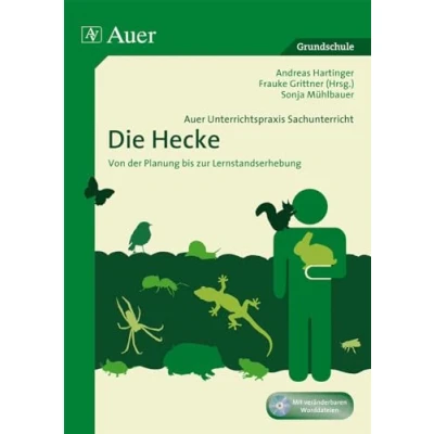 Abbildung von Auer Unterrichtspraxis Sachunterricht, Die Hecke: Von der Planung bis zur Lernstandserhebung (1. 4. Klasse)