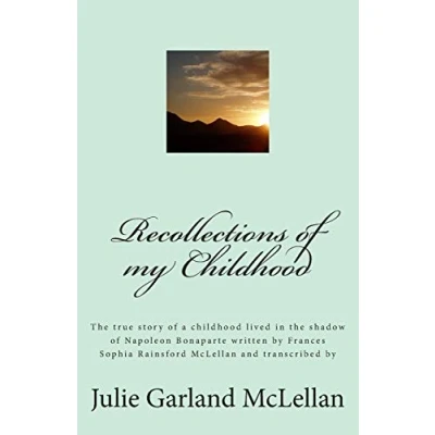 Abbildung von Recollections of my Childhood: the true story a childhood lived in shadow Napoleon Bonaparte