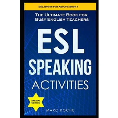 Abbildung von ESL Speaking Activities: The Ultimate Book for Busy English Teachers. Intermediate to Advanced Conversation Adults: Teaching as a Second Language 1 (ESL Books Adults, Band 1)