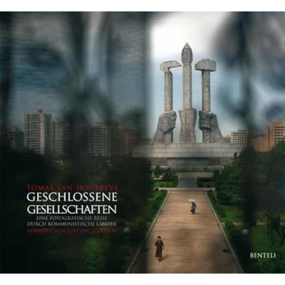 Abbildung von Geschlossene Gesellschaften. Eine fotografische Reise durch kommunistische Länder: Vorw.: Tzvetan Todorov