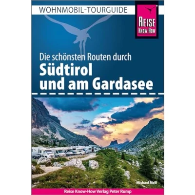 Abbildung von Reise Know How Wohnmobil Tourguide Südtirol und Gardasee: Die schönsten Routen
