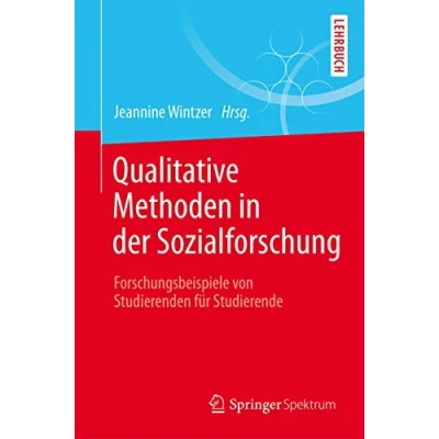 Abbildung von Qualitative Methoden in der Sozialforschung: Forschungsbeispiele von Studierenden für Studierende