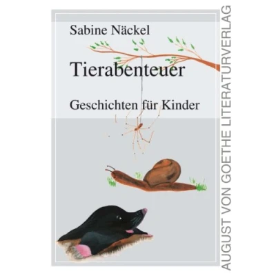 Abbildung von Tierabenteuer: Geschichten für Kinder (August von Goethe Literaturverlag)