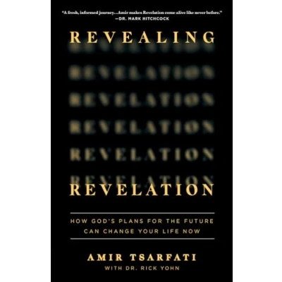 Abbildung von Revealing Revelation: How God&#039;s Plans for the Future Can Change Your Life Now