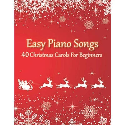 Abbildung von Easy Piano Songs 40 Christmas Carols For Beginners: All Sheet Music In 2 Versions (with &amp; without letter notes)