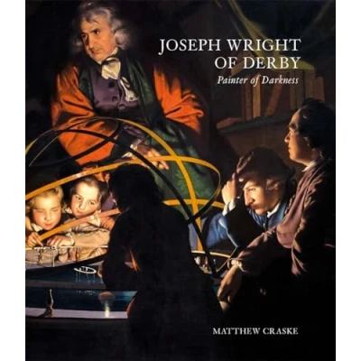 Abbildung von Joseph Wright of Derby: Painter Darkness (The Paul Mellon Centre for Studies in British Art)
