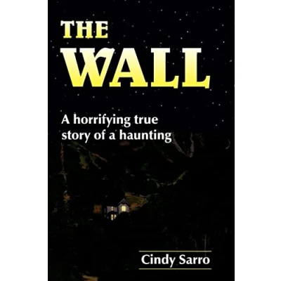 Abbildung von The Wall: a horrifying true story of haunting