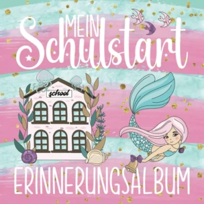 Abbildung von Meine Schulstart 2022 Gästebuch: Meerjungfrauen Erinnerungsalbum zum Schulanfang Einschulungsbuch für Mädchen