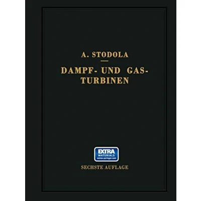 Abbildung von Dampf und Gasturbinen. Mit einem Anhang über die Aussichten der Wärmekraftmaschinen: Nachtrag zur 5. Auflage