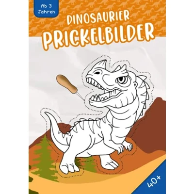Abbildung von Dinosaurier Prickelbilder ab 3 Jahren: Malen, Prickeln, Ausschneiden und Basteln! 40+ Prickelblock für Jungen Mädchen Bastelbuch Kinder Jahren