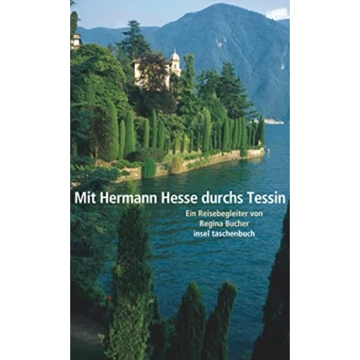 Abbildung von Mit Hermann Hesse durchs Tessin: Ein Reisebegleiter von Regina Bucher (insel taschenbuch)