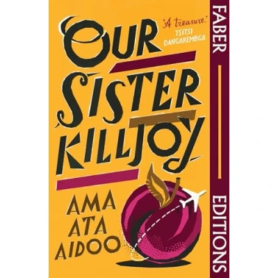 Abbildung von Our Sister Killjoy (Faber Editions): &#039;A treasure.&#039; Tsitsi Dangarembga