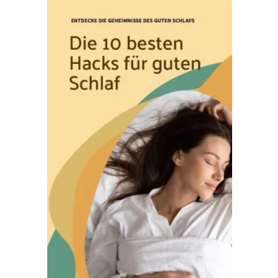 Abbildung von die 10 besten Hacks für guten Schlaf: Entdecken Sie Geheimnisse des Schlafs