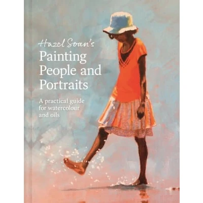 Abbildung von Hazel Soan&#039;s Painting People and Portraits: A practical guide for watercolour oils