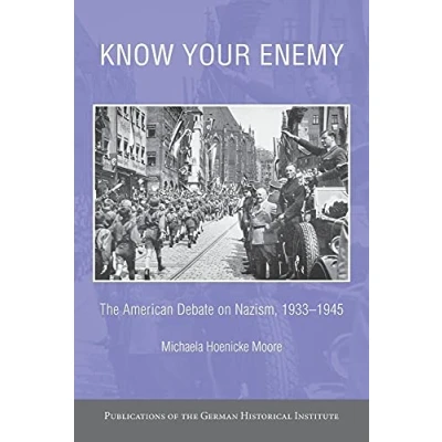 Abbildung von Know Your Enemy: the American Debate on Nazism, 1933 1945 (Publications of German Historical Institute)